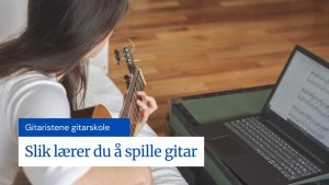 Lærer du å spille gitar